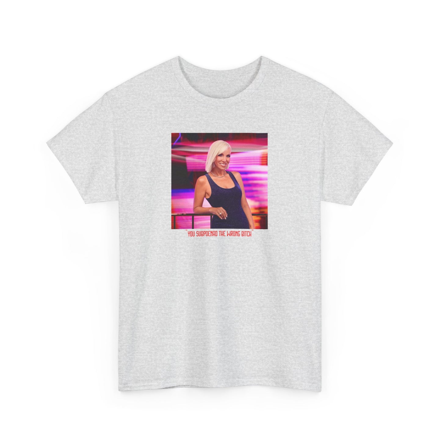 You Subpoenaed the Wrong Bitch Tee: Margaret Josephs RHONJ Graphic Top Unisex Heavy Cotton Tee Real Housewives of New Jersey