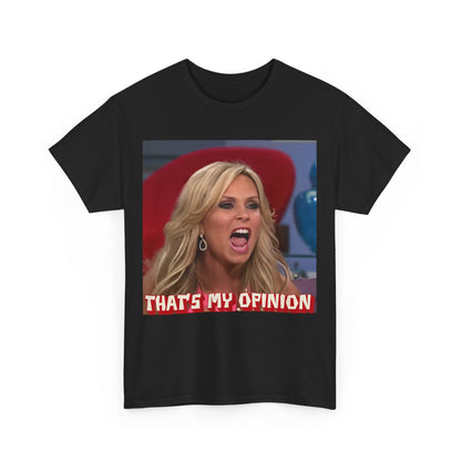 Funny Novelty T-Shirt: Tamra Judge Quote - Perfect Gift for Real Housewives Fans! Unisex Heavy Cotton Tee