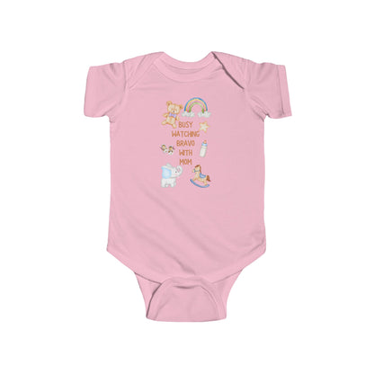 Busy Watching Bravo With Mom Novelty Gift Infant Fine Jersey Bodysuit